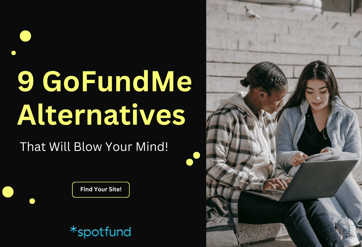 Top 9 GoFundMe Alternatives to Explore Boost Your Fundraising